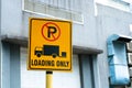A special sign permitting parking only for loading goods