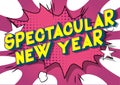 Spectacular New Year - Comic book style words.