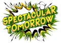 Spectacular Tomorrow - Vector illustrated comic book style words.