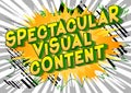 Spectacular Visual Content - Comic book style phrase Royalty Free Stock Photo