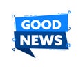 Speech bubble with the word Good News blue label. Vector stock illustration