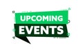 Speech bubble with the word Upcoming events green label. Vector stock illustration