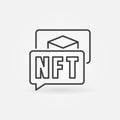 Speech Bubbles with NFT vector concept line icon. Non-fungible Token sign
