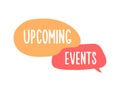 Speech bubbles with the text Upcoming Events. Vector hand drawn doodle icon design illustration
