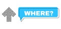 Shifted Where question. Speech Balloon and Net Arrow Up Icon