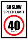 Speed Limit Board, 40 km h sign, Go slow, Speed Limit Sign with red border Royalty Free Stock Photo
