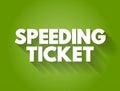 Speeding ticket text quote, concept background Royalty Free Stock Photo