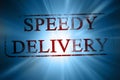 Speedy delivery