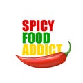 Spicy food addict poster or t shirt design template. Perfect gift for spicy food lovers with Red chili pepper and funny