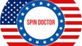 Spin doctor election on a USA background, 3D rendering. United States of America flag waving in the wind. Voting, Freedom Royalty Free Stock Photo