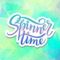 Spinner Time Lettering. Children`s toy for hands. Hand spinner tricks. Banner element.