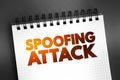 Spoofing Attack - situation in which a person or program successfully identifies as another by falsifying data, text concept on