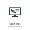 Sport shoe vector icon on white background. Flat vector sport shoe icon symbol sign from modern blogger and influencer collection