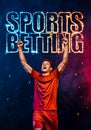 Sports betting on soccer. Vertical design for a bookmaker. Download banner for sports website. Football player winner on Royalty Free Stock Photo