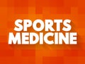 Sports Medicine is a branch of medicine that deals with physical fitness and the treatment and prevention of injuries related to