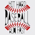 Sports slogan.Hit hard, run fast.