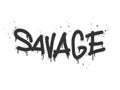 Spray painted graffiti Savage word in black over white. Drops of sprayed savage words