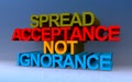 spread acceptance not ignorance on blue Royalty Free Stock Photo