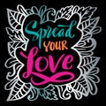 Spread love. Hand lettering inscription. Royalty Free Stock Photo