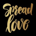 Spread love. Lettering phrase on dark background. Design element for poster, card, banner. Royalty Free Stock Photo