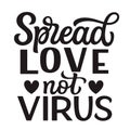 Spread love not virus. Hand lettering Royalty Free Stock Photo