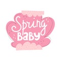 Spring baby. hand drawing lettering, decor elements. Colorful vector illustration for newborn, flat style.