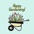 Spring card with Happy gardening lettering quote. Doodle garden tulips flowers in a wheelbarrow isolated vector
