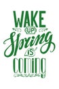 Spring is coming.Lettering quotes