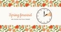 Spring Forward floral banner with Clock. DST Starts design with Flowers and leaves. Summertime reminder vector illustration. It is