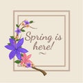 Spring is here illustration with double simple frame. Beautiful floral card design for spring