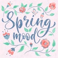 Spring Mood lettering composition with flowers