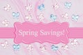 Spring Savings message with pink and blue glass butterflies on pink watercolor paper