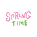 Spring time. Hand-lettering phrase. Scandinavian style. Vector illustration. Can be used for logotype, invitation decor Royalty Free Stock Photo