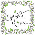 Springtime - vector handwritten inscription in square frame, border, wreath from outline small flowers chamomile