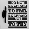 Do Not Be Afraid To Fail, Be Afraid Not To Try Royalty Free Stock Photo