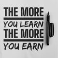 The More You Learn, The More You Earn