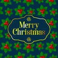 Square banner on holly berry background and golden inscription Merry Christmas. Royalty Free Stock Photo