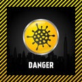 Square poster DANGER with a virus sign in the form of a yellow button on a black silhouette of the city. Royalty Free Stock Photo