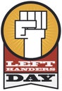 Left Fist High up to Commemorate Left Handers Day, Vector Illustration