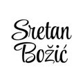 Sretan Bozic - Croatian translation - Merry Christmas. Cute lettering text, design element for Christmas greeting card Royalty Free Stock Photo