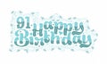 91st Happy Birthday lettering, 91 years Birthday beautiful typography design with aqua dots, lines, and leaves