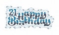 21st Happy Birthday lettering, 21 years Birthday beautiful typography design with blue and black dots, lines, and leaves