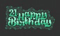 21st Happy Birthday lettering, 21 years Birthday beautiful typography design with green dots, lines, and leaves