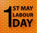1st May Labour Day, Happy Labour Day, lettering 1st May, Labour Day banner vector background. International Workers day Royalty Free Stock Photo