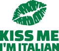 St. Patrick`s Day Drinking text - Kiss me I`m Italian