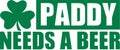 St. Patrick`s Day - Paddy needs a beer