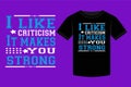 st patricks day Typography T-shirt design I like criticism It makes you strong