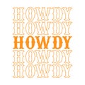 Stacked howdy in orange western font on the white background. Isolated illustration