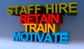 Staff hire retain train motivate on blue