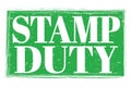 STAMP DUTY, words on green grungy stamp sign